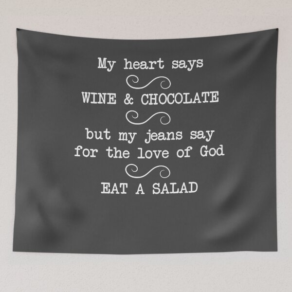 Item preview, Dark - My heart says WINE & CHOCOLATE but my jeans say for the love of God  EAT A SALAD -  funny sayings, quotes designed and sold by flexycreatives.
