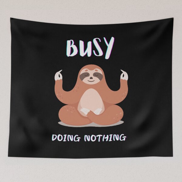 Item preview, Busy Doing Nothing designed and sold by Desandu.