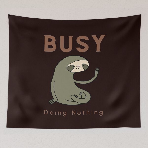 Item preview, Busy Doing Nothing designed and sold by Desandu.