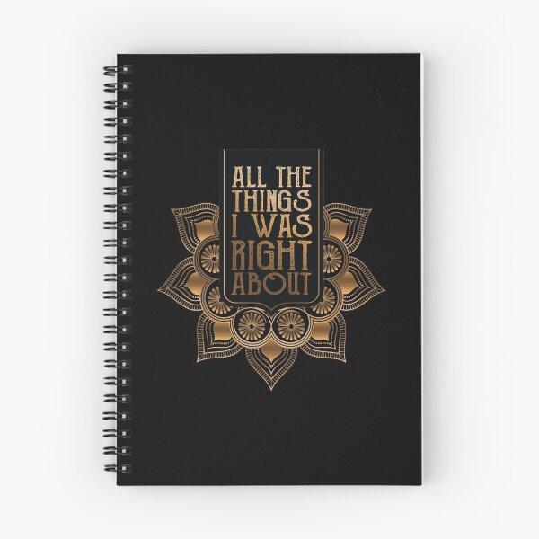 Item preview, All The Things I Was Right About Spiral Notebook designed and sold by BlackDodo.