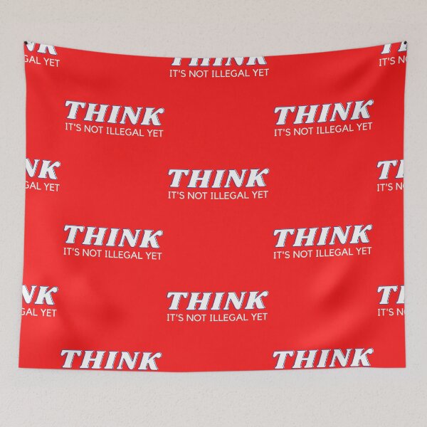 Item preview, THINK IS NOT ILLEGAL YET - Anti political party designed and sold by My-Queens-Store.