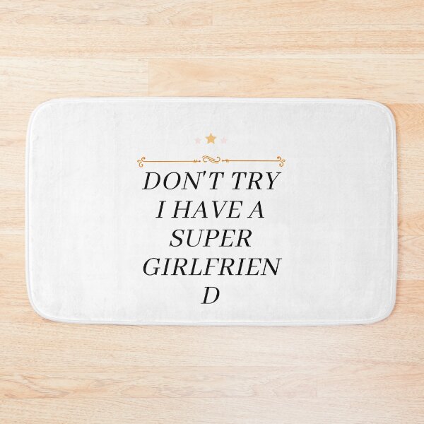 Item preview, Don't try i have a Super girl friend designed and sold by NoPurrsGiven.