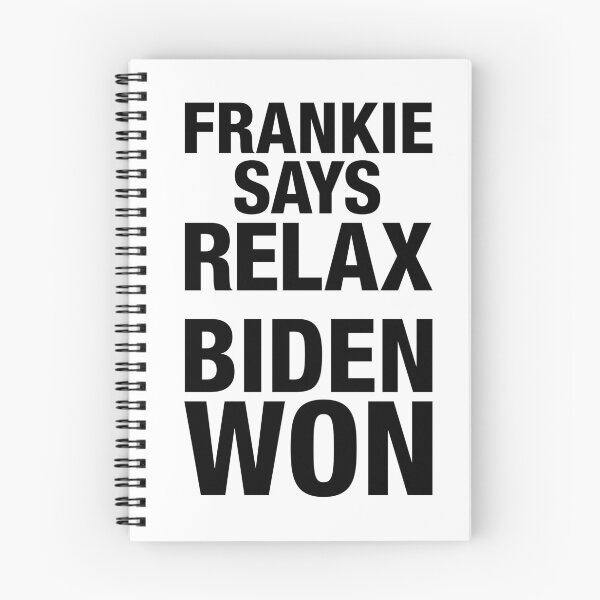Item preview, Frankie Says Relax Biden Won. Joe Biden wins election. Inauguration. President designed and sold by InkyJack.
