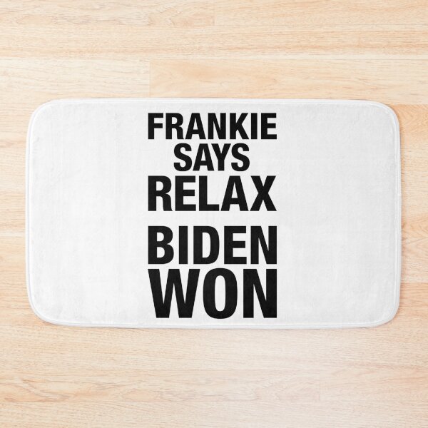 Item preview, Frankie Says Relax Biden Won. Joe Biden wins election. Inauguration. President designed and sold by InkyJack.
