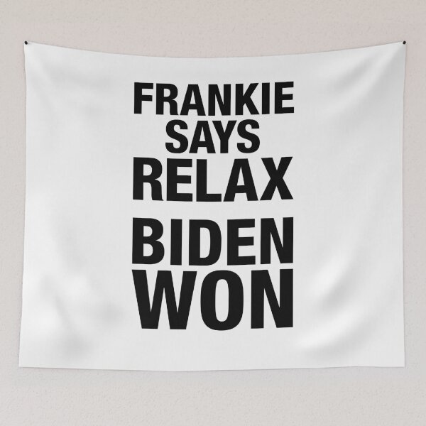 Item preview, Frankie Says Relax Biden Won. Joe Biden wins election. Inauguration. President designed and sold by InkyJack.