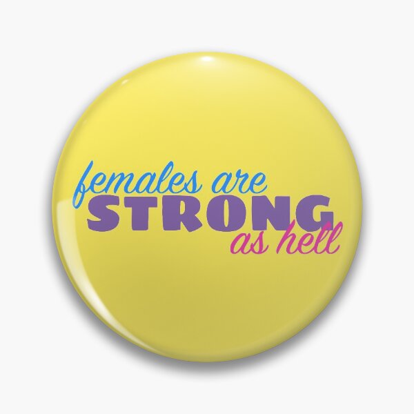 Item preview, Females are Strong as Hell designed and sold by whatthechell.