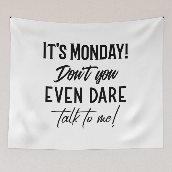 Item preview, It's Monday Don't You Even Dare Talk To Me designed and sold by SzilviaHDesign.