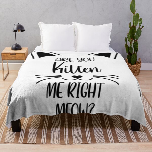 Item preview, Are You Kitten Me Right Meow? designed and sold by Creats4.