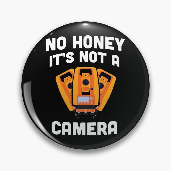 Item preview, No honey It's Not A Camera,  topography student / Land Surveying Surveyor gift Occupations Funny Land Surveyor /  Construction Gift designed and sold by anodyle.