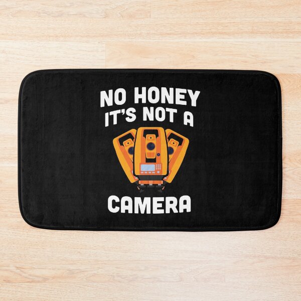 Item preview, No honey It's Not A Camera,  topography student / Land Surveying Surveyor gift Occupations Funny Land Surveyor /  Construction Gift designed and sold by anodyle.
