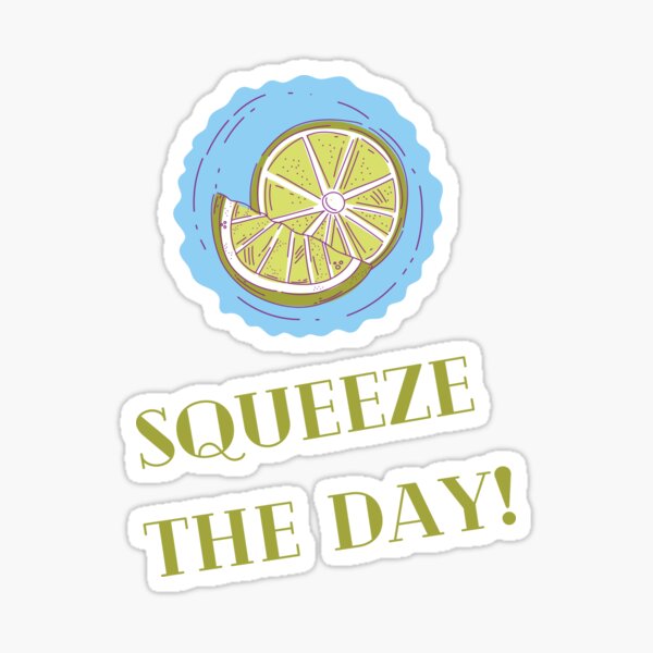 Item preview, Squeeze The Day, Seize The Day Pun designed and sold by GoodMoodFood.