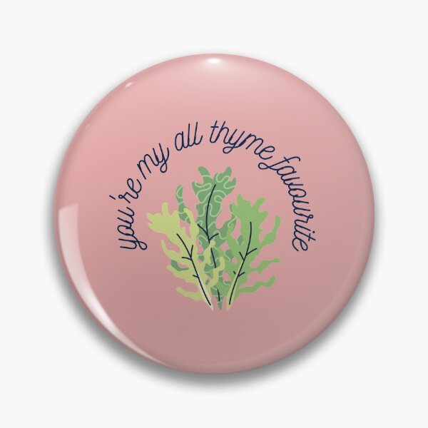 Item preview, You're My All Thyme Favourite, You're my All time Favourite Food Pun designed and sold by GoodMoodFood.