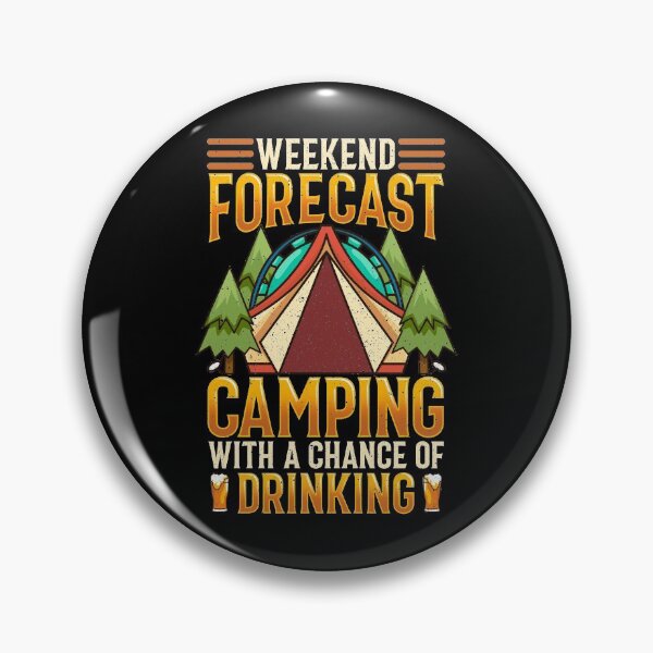 Item preview, Weekend Forecast Camping With A Chance Of Drinking designed and sold by perfectpresents.