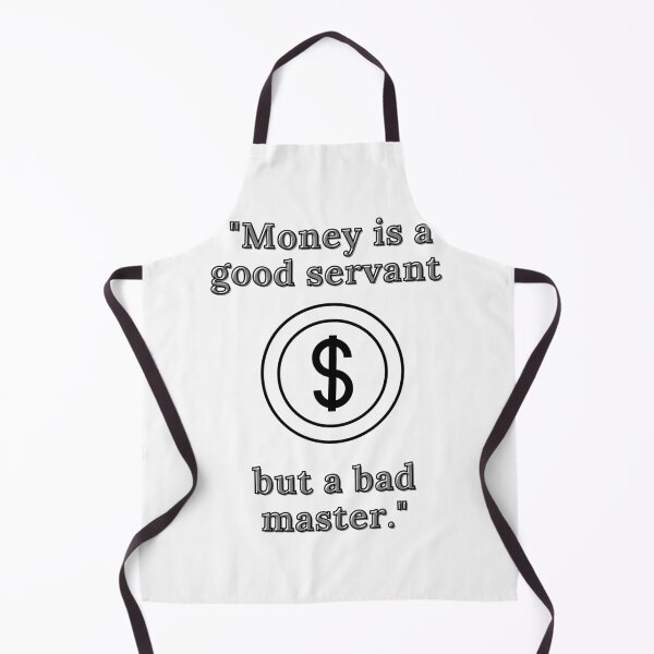 Item preview, Money is a good servant but a bad master designed and sold by KNSshop.