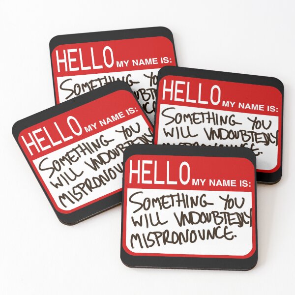 Item preview, Hello my name is: Something you will Undoubtedly Mispronounce designed and sold by THE-UNIVERSE.