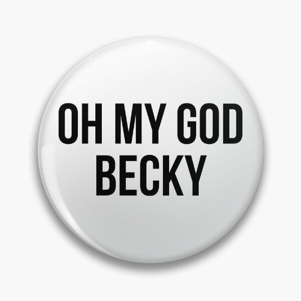 Item preview, Oh My God Becky designed and sold by magnetarball.
