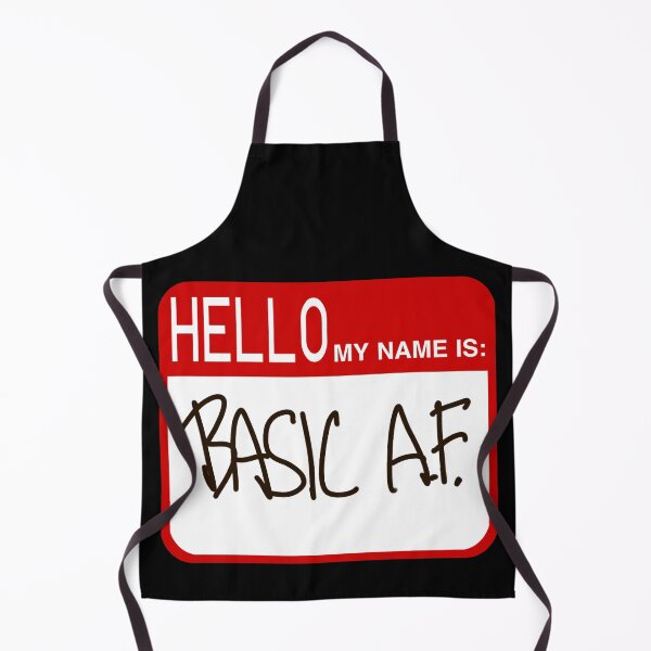 Item preview, Hello my name is: Basic A.F. designed and sold by THE-UNIVERSE.