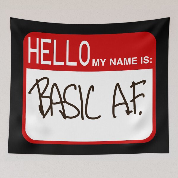 Item preview, Hello my name is: Basic A.F. designed and sold by THE-UNIVERSE.
