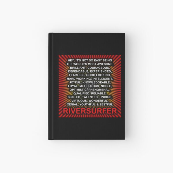 Hey, It’s Not So Easy Being ... Riversurfer Hardcover Journal