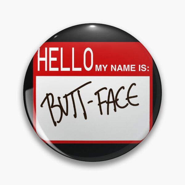 Item preview, Hello my name is: Butt-Face designed and sold by THE-UNIVERSE.