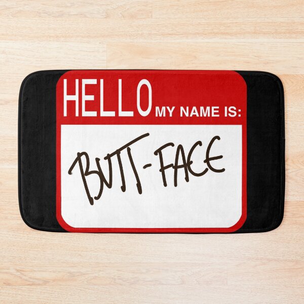 Item preview, Hello my name is: Butt-Face designed and sold by THE-UNIVERSE.