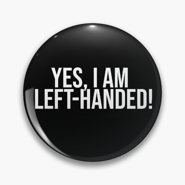 Item preview, Yes, I am left-handed! designed and sold by Dinashop.