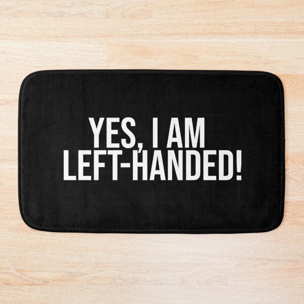 Item preview, Yes, I am left-handed! designed and sold by Dinashop.