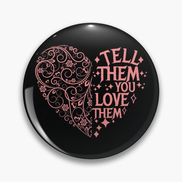 Item preview, Tell Them You Love them designed and sold by Shash31.