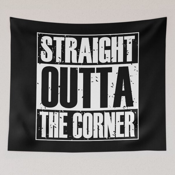 Item preview, Straight Outta The Corner (B&W) designed and sold by MyRedBottom.