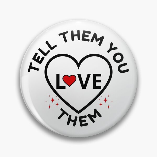 Item preview, Tell Them You Love them designed and sold by Shash31.