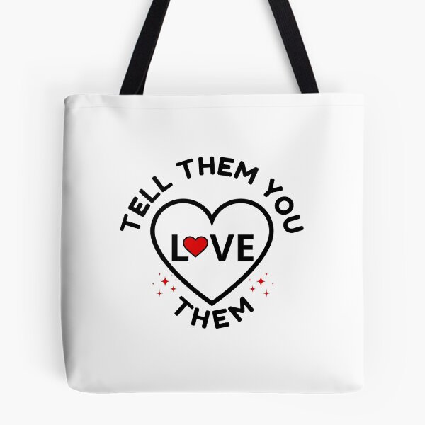 Item preview, Tell Them You Love them designed and sold by Shash31.