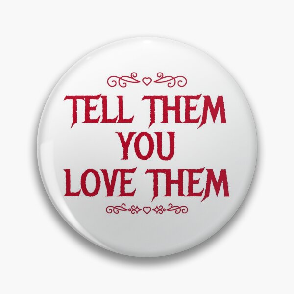 Item preview, Tell Them You Love them designed and sold by Shash31.