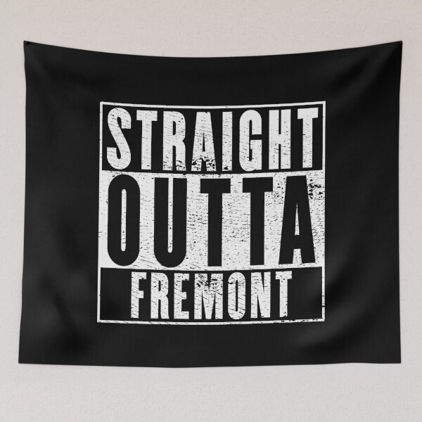 Item preview, Straight Outta Fremont designed and sold by RandomStuffShop.