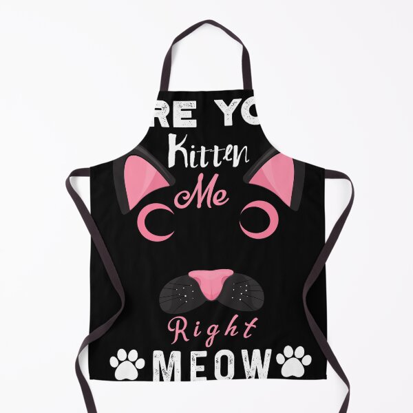 Item preview, ARE YOU KITTEN ME RIGHT MEOW designed and sold by Hussain Shirts.