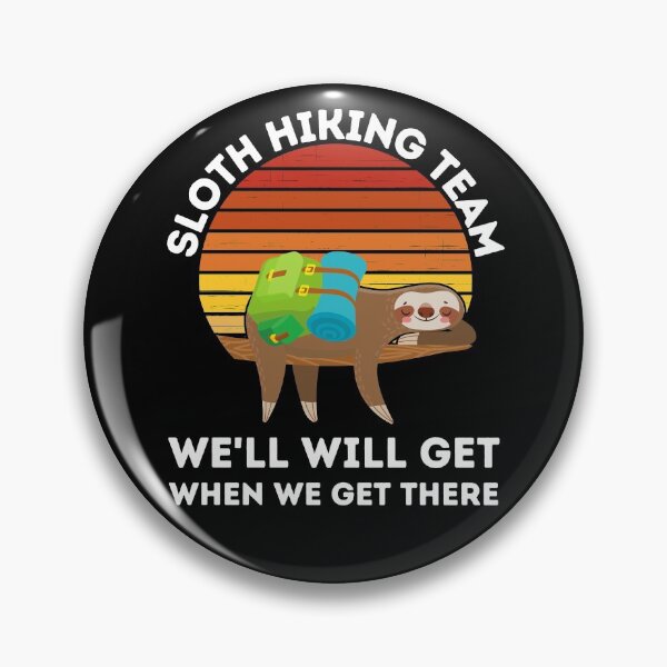 Item preview, Sloth Hiking Team, We'll Get There When We Get There Hiker designed and sold by Passion Isles.