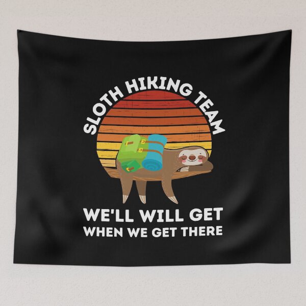 Item preview, Sloth Hiking Team, We'll Get There When We Get There Hiker designed and sold by Passion Isles.