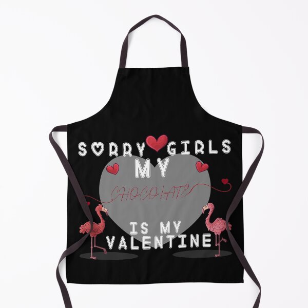 Item preview, Sorry Girls My Chocolate Is My Valentine, Single Valentine Mom Gift designed and sold by . JustBeUnique ..
