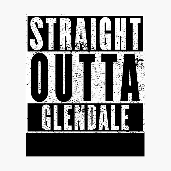 Item preview, Straight Outta Glendale designed and sold by RandomStuffShop.