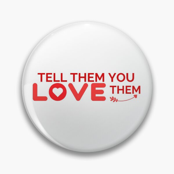 Item preview, Tell Them You Love them designed and sold by Shash31.