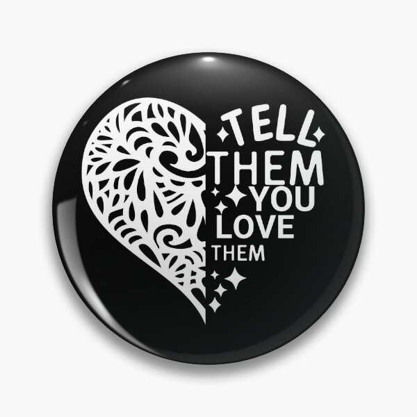 Item preview, Tell Them You Love them designed and sold by Shash31.