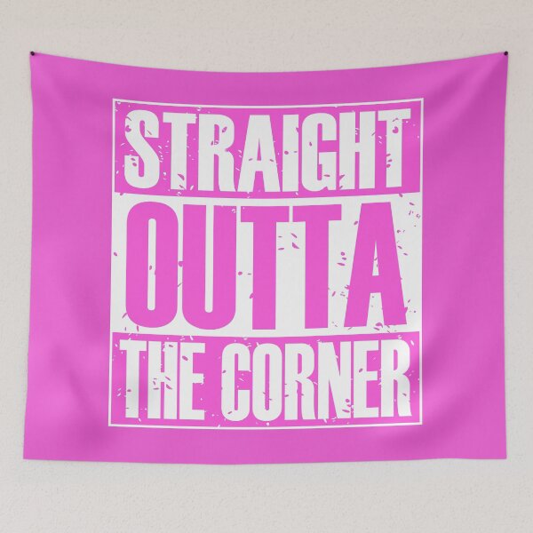 Item preview, Straight Outta The Corner (Pink) designed and sold by MyRedBottom.