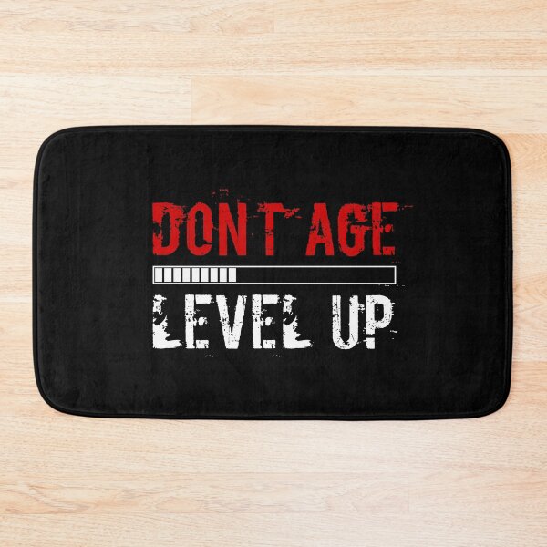 Item preview, Don't Age Level Up Gamer Quote designed and sold by RossWilson12.