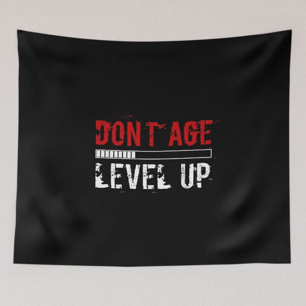 Item preview, Don't Age Level Up Gamer Quote designed and sold by RossWilson12.