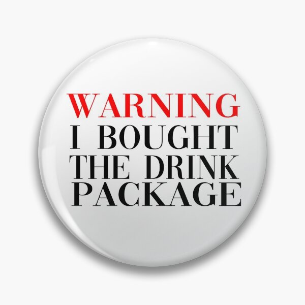 Item preview, Warning I Bought The Drink Package designed and sold by yoyodsing15.