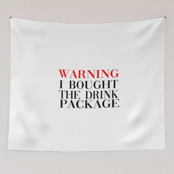 Item preview, Warning I Bought The Drink Package designed and sold by yoyodsing15.