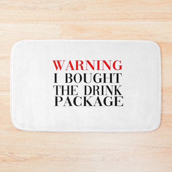 Item preview, Warning I Bought The Drink Package designed and sold by yoyodsing15.