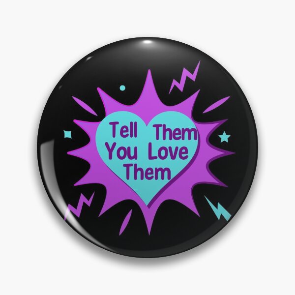 Item preview, Tell Them You Love them designed and sold by Shash31.