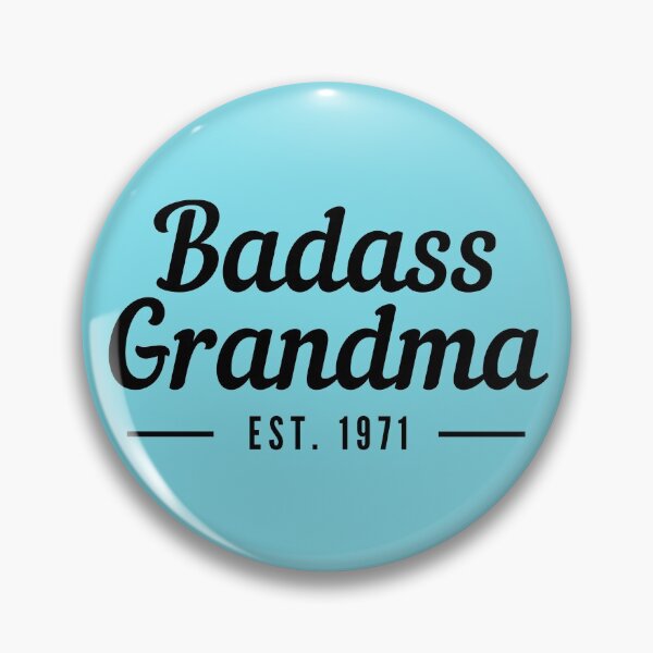 Item preview, Badass Grandma Establised 1971 designed and sold by stelsanc.
