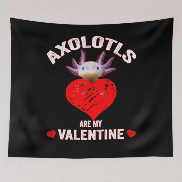 Item preview, Axolotls are My Valentine Funny Valentine's Day gift for Axolotls lover - amazing Valentine's day gift for women men and kids designed and sold by FamousShirts.