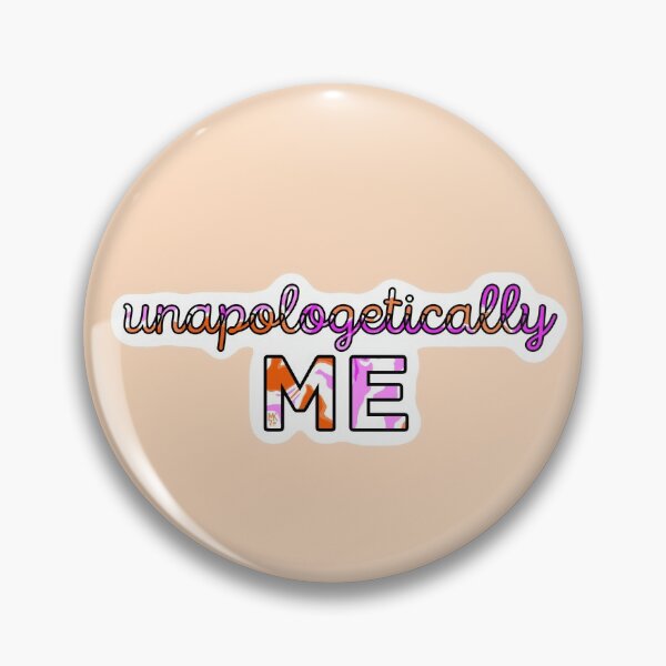 Item preview, “Unapologetically Me” Lesbian Pride designed and sold by Mickey Kyan.